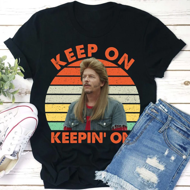 Keep On Keepin On Joe Dirt T-shirt