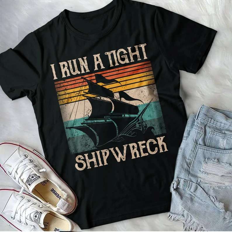 Run A Tight Shipwreck T-shirt