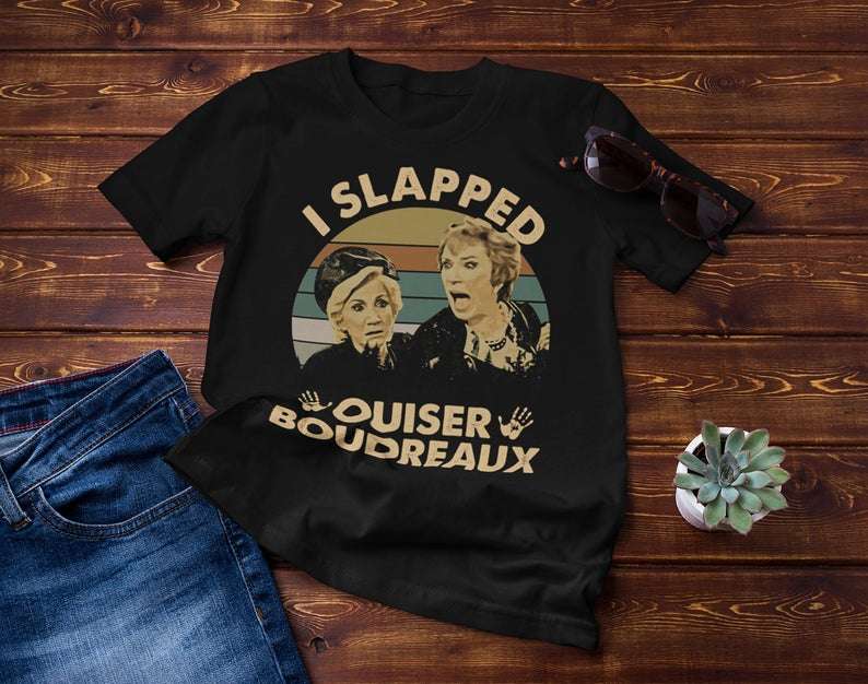 Steel Magnolias I Slapped Ouiser Boudreaux Vintage T Shirt