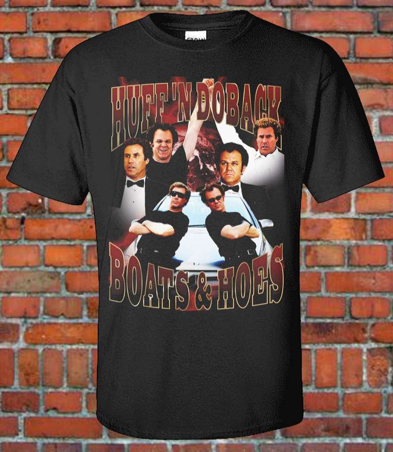 Step Brother Comedy Movie Boats Hoes T Shirt