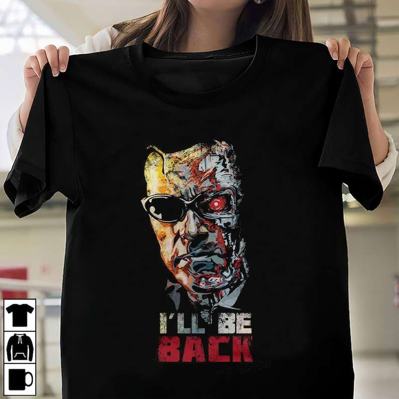 Terminator Ill Be Back Movie T-shirt