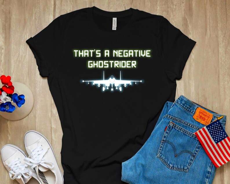 Thats A Negative Ghostrider Maverick Top Gun Tom Cruise Unisex T-shirt