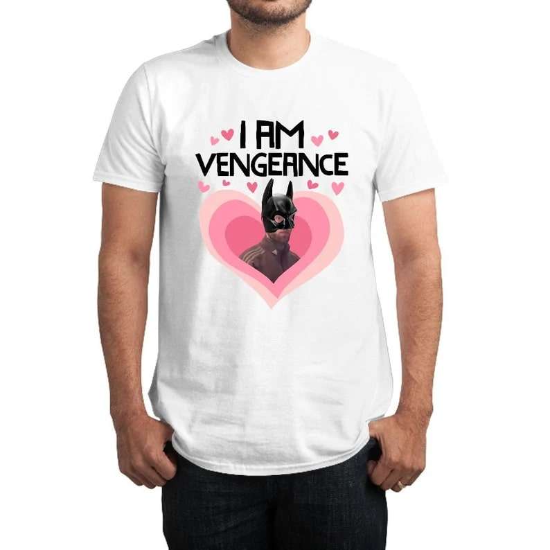 The Batman 2022 I Am Vengeance Funny Robert Pattinson Shirt