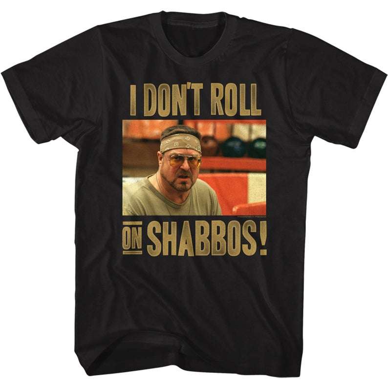 The Big Lebowski Dont Roll On Shabbos T Shirt