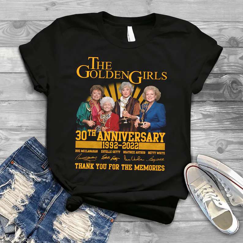 The Golden Girls 30th Anniversary 1992-2022 Signatures Thank You For The Memories T Shirt Merch