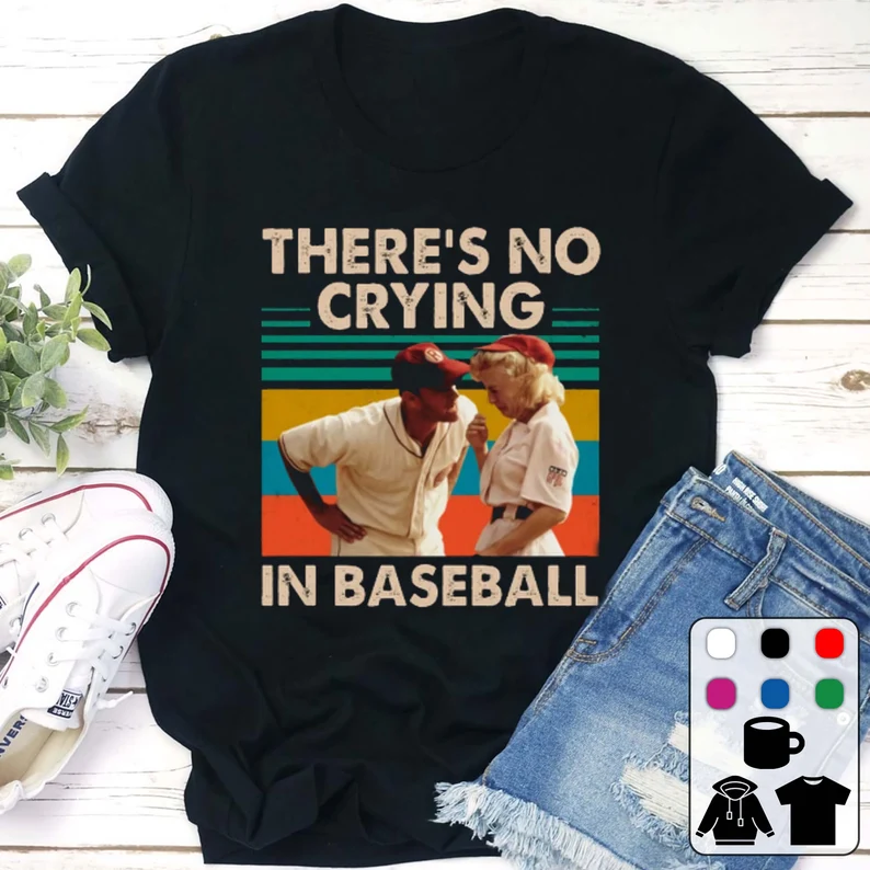 Theres No Crying In Baseball Jimmy Dugan Evelyn Gardner T-shirt