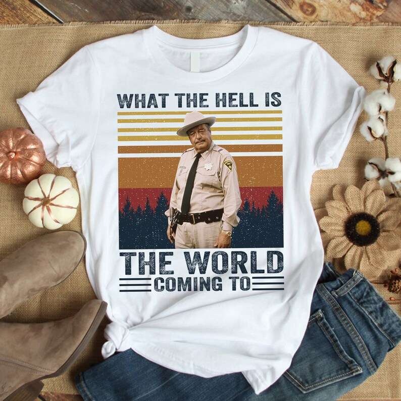 What The Hell Is The World Coming To T-shirt