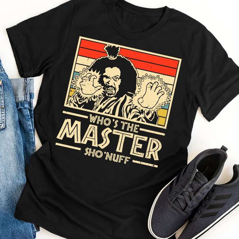 Whos The Master Shonuff T Shirt