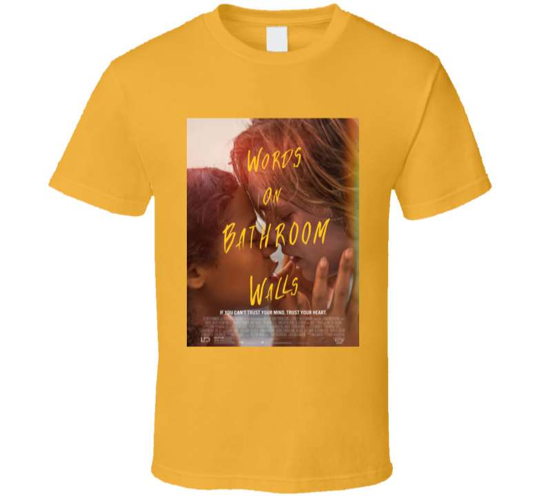 Words On Bathroom Walls Movie Unisex T Shirt