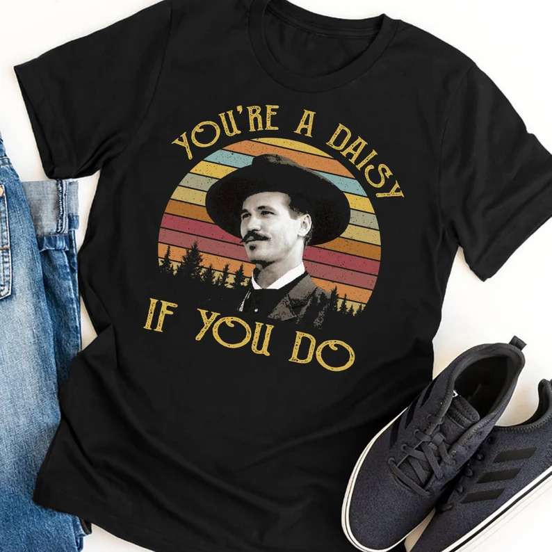 Youre A Daisy If You Do T-shirt