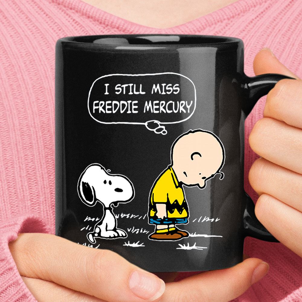 Charlie Brown And Snoopy I Still Miss Freddie Mercury Mug