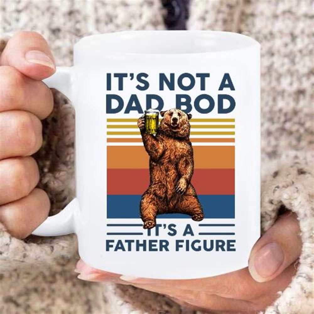 Fathers Day Gift Daddy Mug Vintage Its Not A Dad Bod Its A Father Figure Bear Drinking Beer Mug