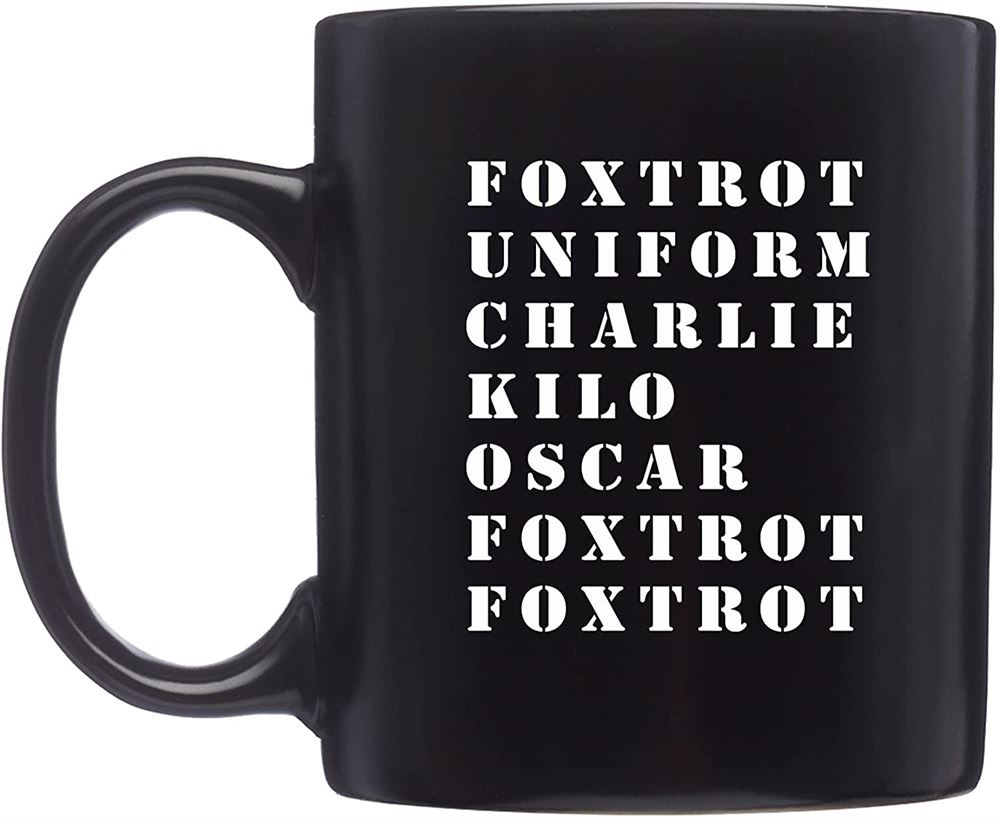 Funny Coffee Mug Military Alphabet Foxtrot Off Black Novelty Cup Great Gift Idea For Military Vetera