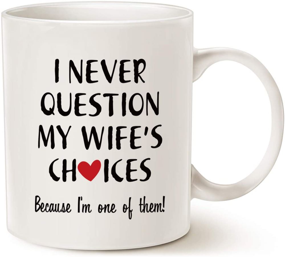 Funny Quote Coffee Mug For Husband Valentines Day Gifts One Of My Wifes Choices Funny Cup White 11