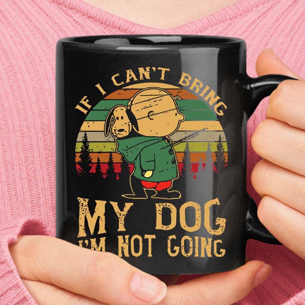 If I Cant Bring My Dog Im Not Going Vintage Charlie Snoopy Mug