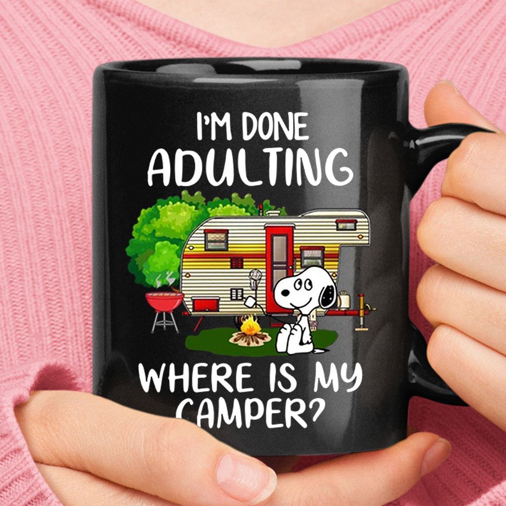 Im Done Adulting Where Is My Camper Camping Snoopy Mug