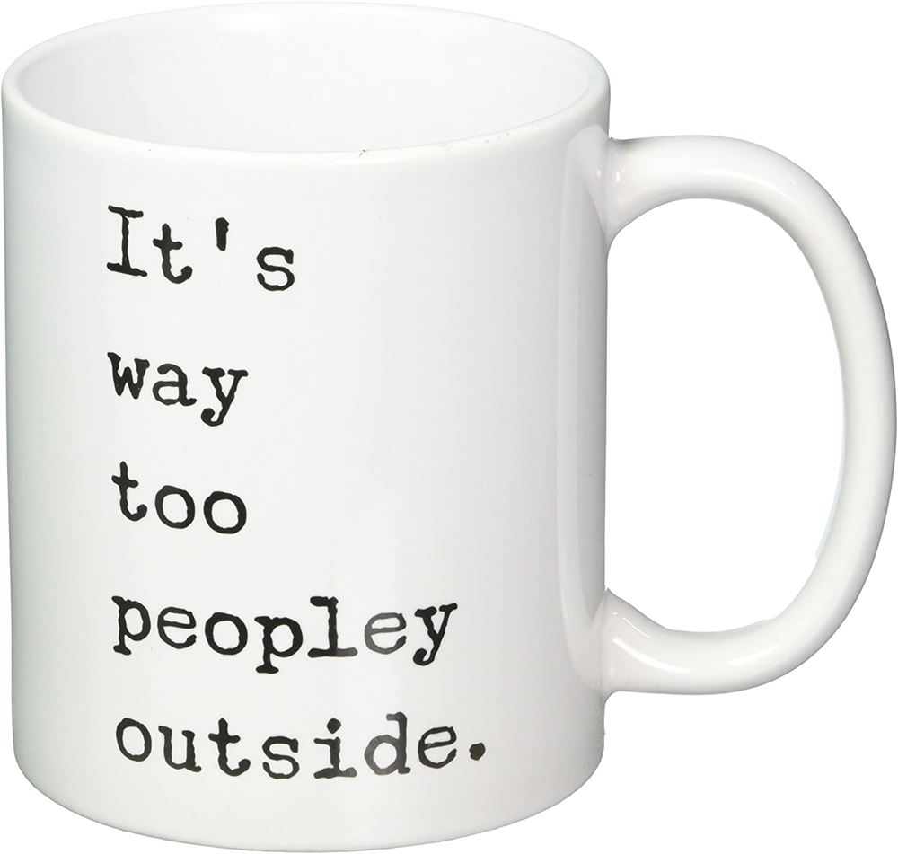 Its Too Peopley Mug - Its Way Too Peopley Outside Mug Funny Ceramic Coffee Cup For Introverts Becau