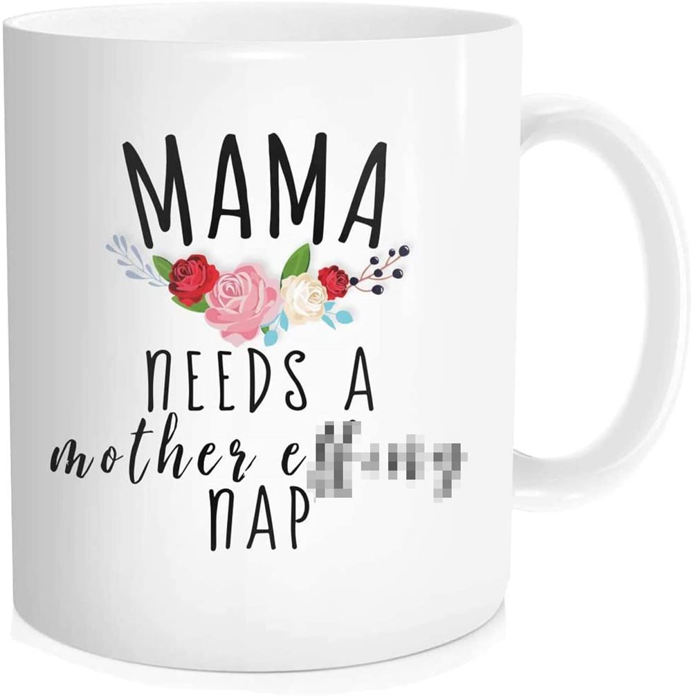 Mama Needs A Mother Nap Coffee Mug Mom Life Tea Cup Mothers Day Gift For Mother Wife Sister Best Fr