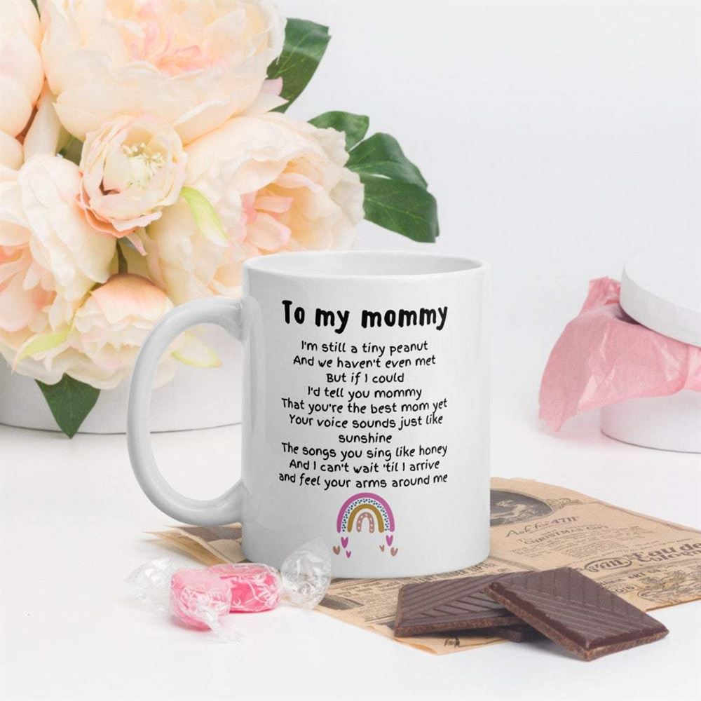 Mother Mug To My Mommy Im Still A Tiny Peanut And We Havent Even Met Mug Gift For Mothers Day Mug