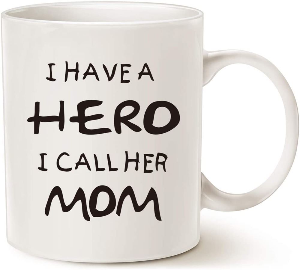 Mothers Day For Mom Coffee Mug I Have A Hero I Call Her Mom Funny Best Mothers Day And Birthday Gif