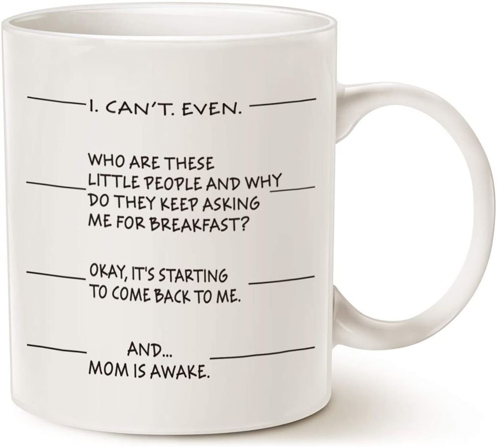 Mothers Day Gifts Idea Funny Coffee Mug For Mom I Cant Even Andmom Is Awake Ceramic Cup White 11 Oz