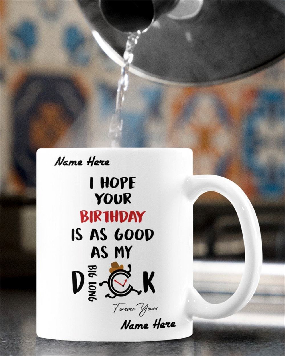 Personalized Gift Mug Funny Mug Birthday Gift Idea I Hope Your Birthday Is As Good As My Mug