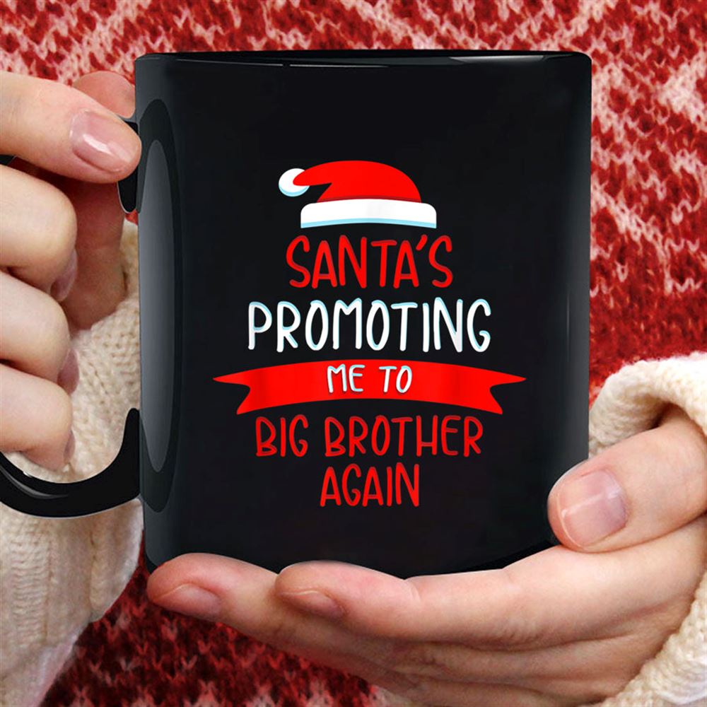 Santa Promoting Me To Big Brother Again Funny Announce Xmas T Shirt