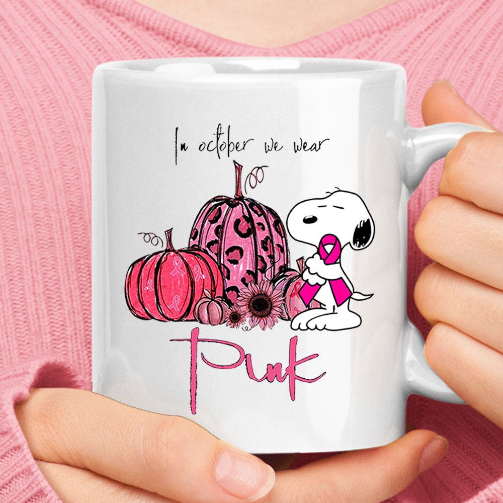 Snoopy In October We Wear Pink Ribbon Breast Cancer Awareness Mug