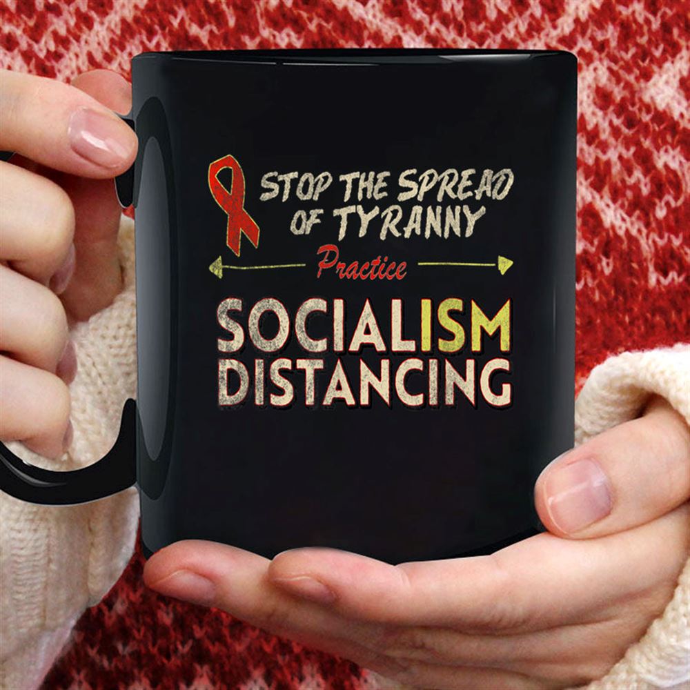 Socialism Distancing Stop The Spread Of Tyranny Funny T Shirt