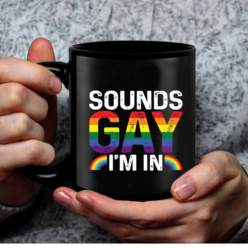 Sound Gay I Am In Mug