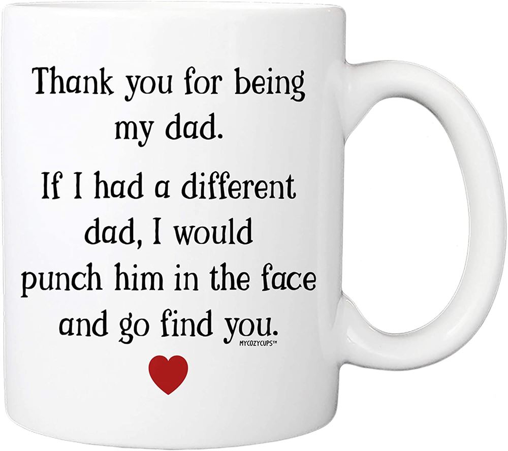 Thank You For Being My Dad Coffee Mug - 11oz Cup For Papa Daddy Father - Birthday Christmas Mothers