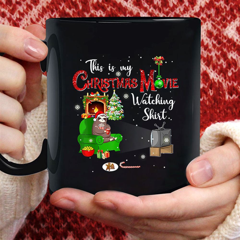 This Is My Christmas Movie Watching Shirt Sloth Gift Xmas T Shirt