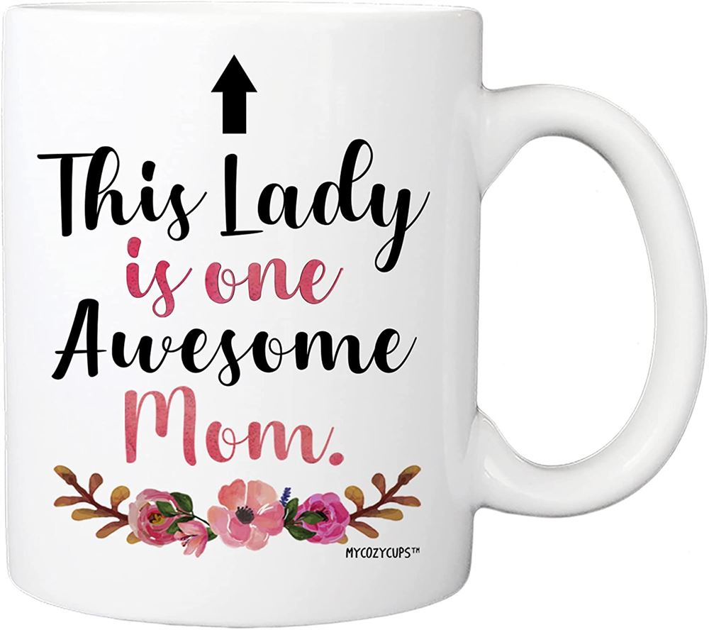 This Lady Is One Awesome Mom 11 Ounce Novelty Coffee Mug For Mothers Day Christmas Birthday Mom Fro