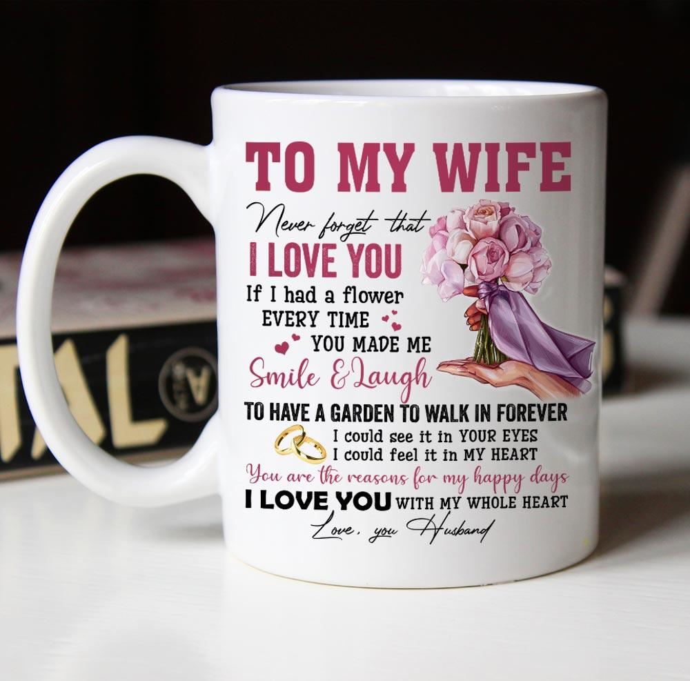 Valentine Day Gift For Wife From Husband Never Forget That I Love You Mug