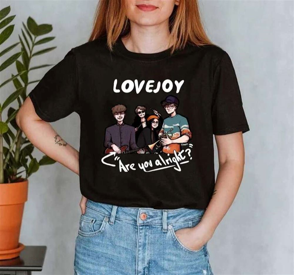 Are You Alright Lovejoy T-shirt