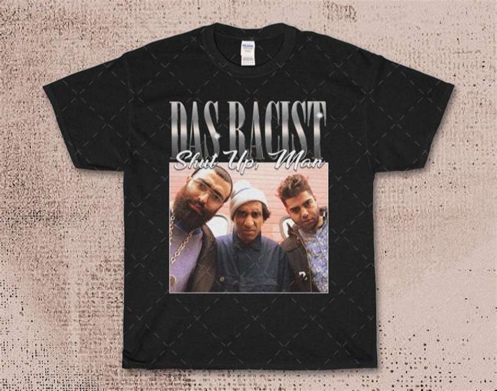 Das Racist Shut Up Man Vintage T Shirt