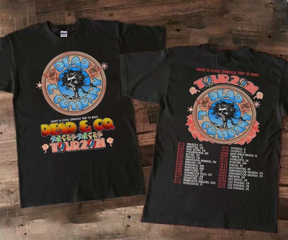 Dead And Company Tour 2021 T Shirt What A Long Strange Trip Its Been Tour 2021