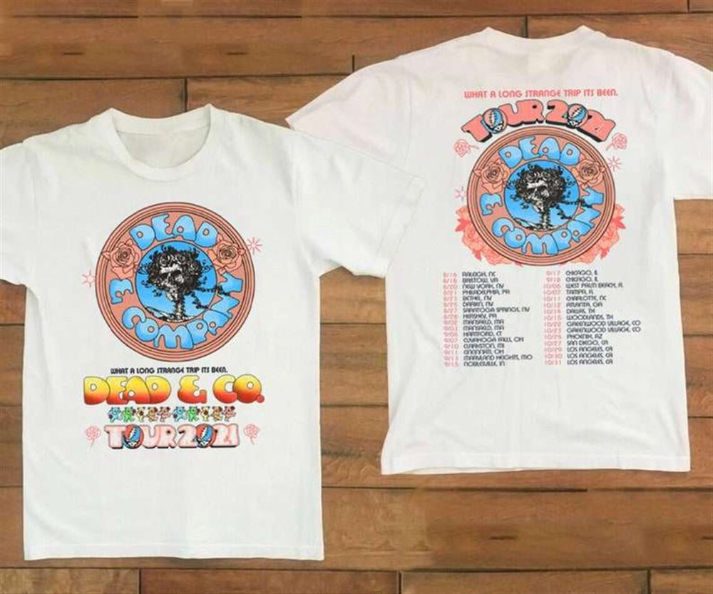 Dead And Company Tour 2021 T Shirt What A Long Strange Trip Its Been