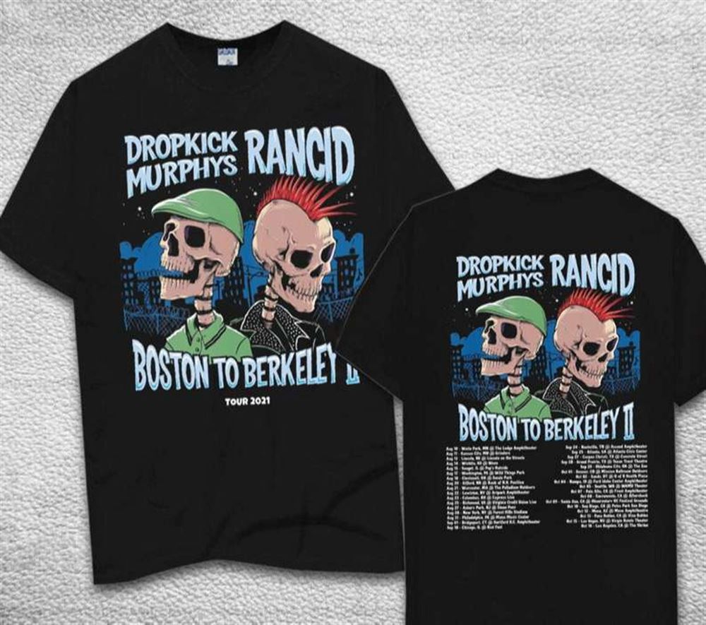 Dropkick Murphys Rancid Boston To Berkeley Ii Tour 2021 T Shirt