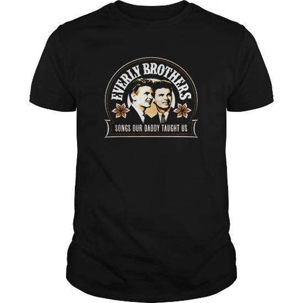 Everly Brothers Songs Our Daddy Taught Us Shirt