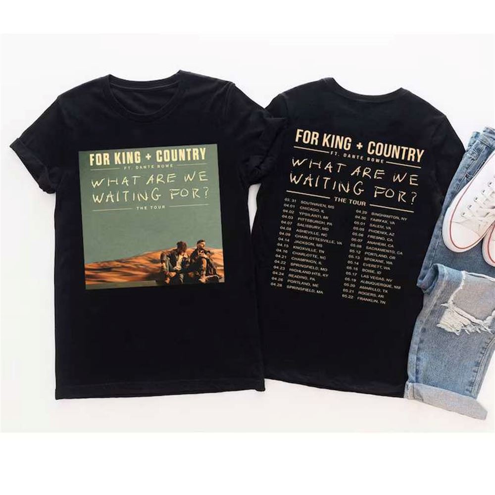 For King And Country What Are We Waiting For Tour 2022 T-shirt