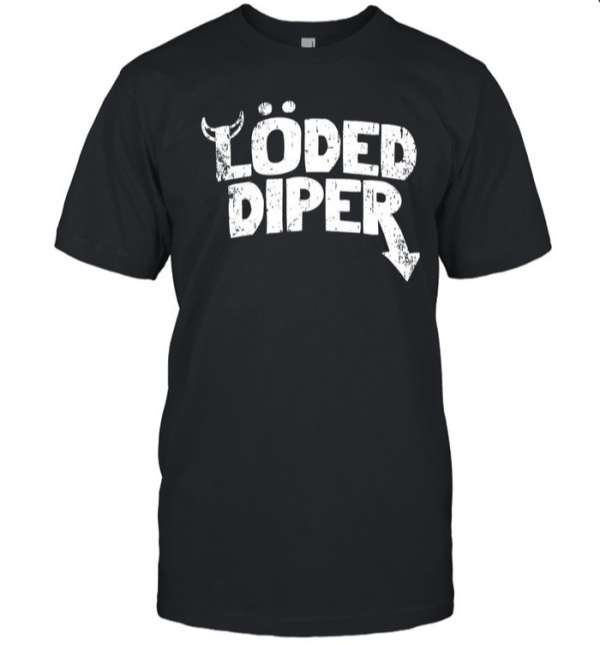 Loded Diper T Shirt For Men And Women