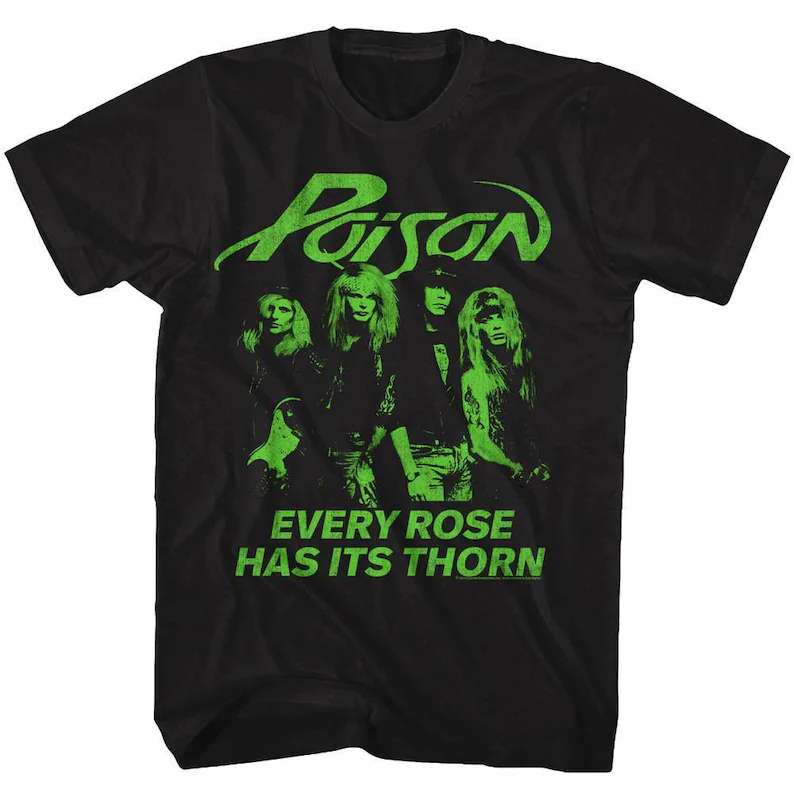 Poison Every Rose Has Its Thorn T Shirt