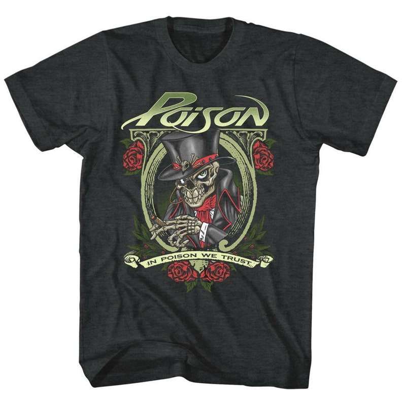 Poison In Poison We Trust T Shirt