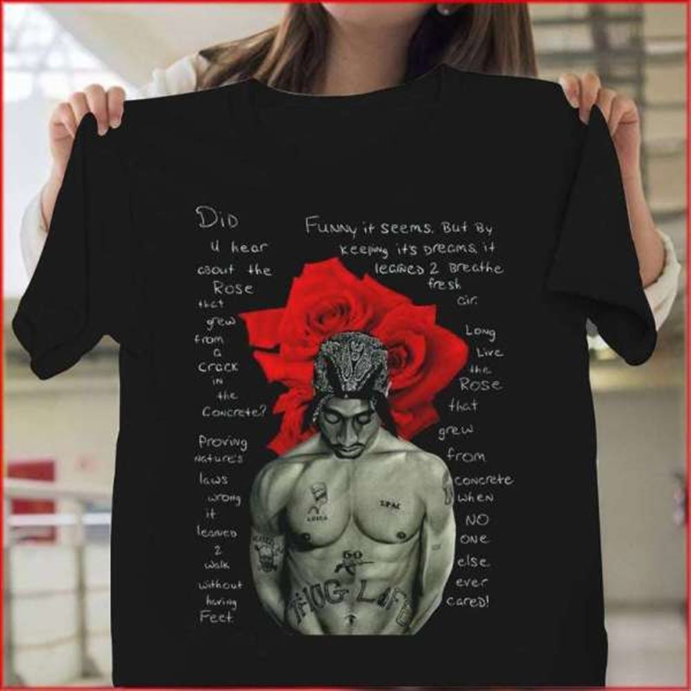 2pac Tupac The Rose That Grew From Concrete T Shirt Merch Size Up To 5xl