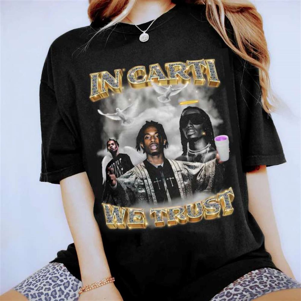 In Carti We Trust T-shirt Playboi Carti Rapper Size Up To 5xl