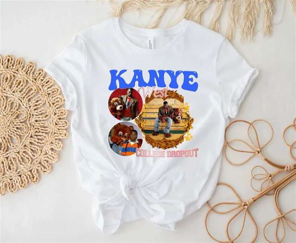 Kanye West College Dropout Shirt Size Up To 5xl