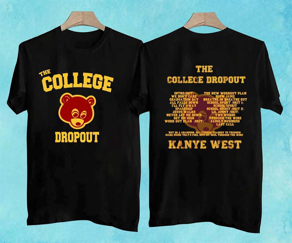 Kanye West College Dropout T Shirt Size Up To 5xl