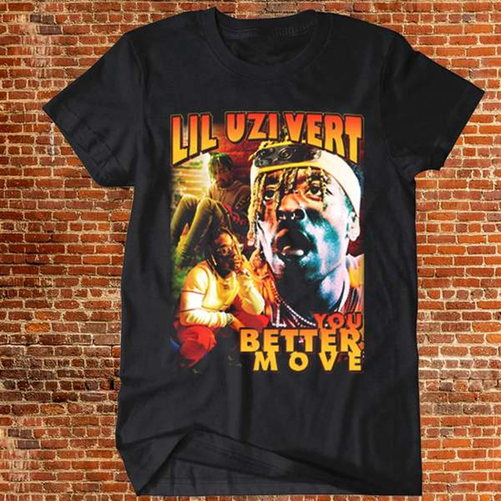 Lil Uzi Vert T Shirt You Better Move Size Up To 5xl