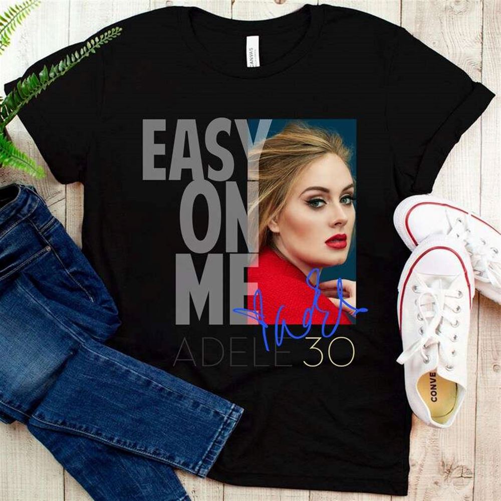 Adele Sweatshirt Easy On Me T Shirt Size Up To 5xl